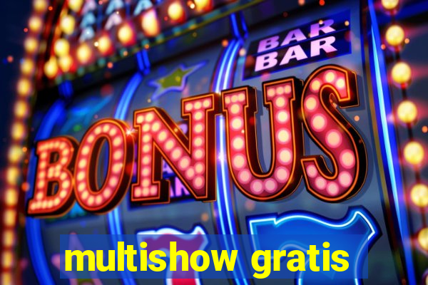 multishow gratis